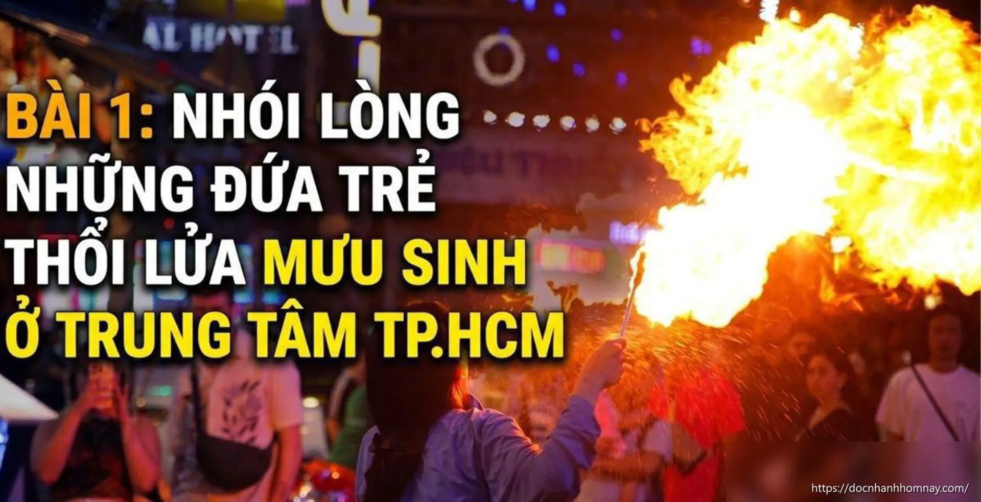 Bài 1: Những đứa trẻ lớn lên giữa làn lửa dầu hỏa