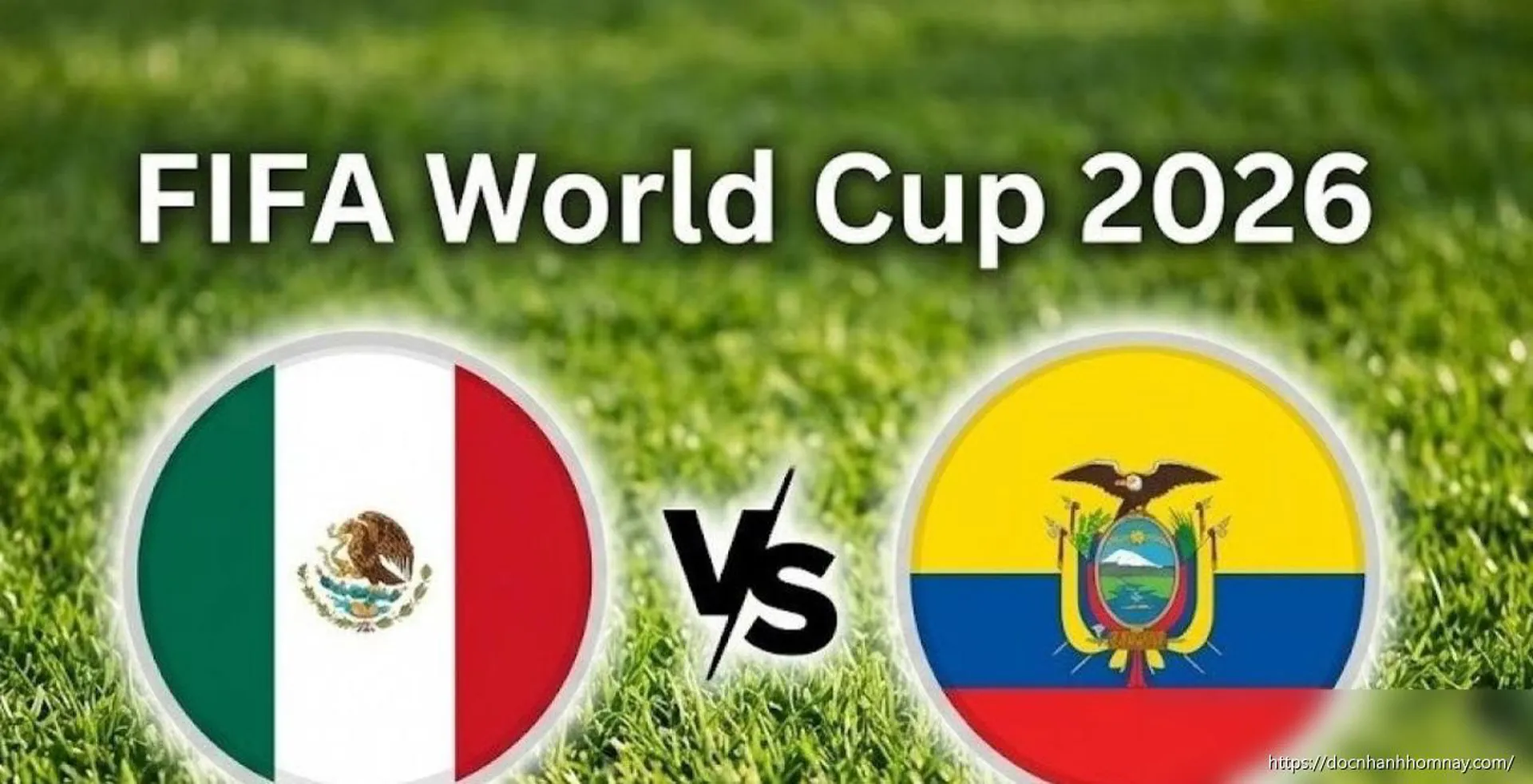 Nhận định, dự đoán trận đấu Mexico vs Ecuador: Khẳng định uy lực chủ nhà