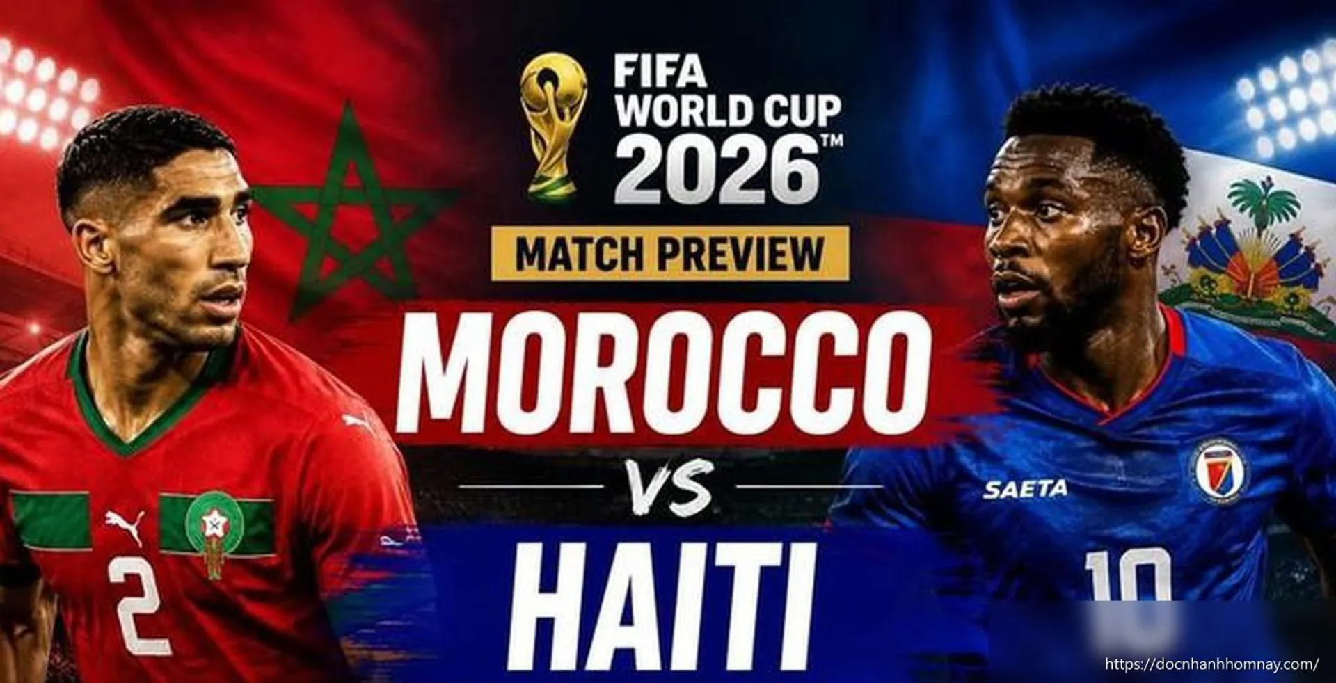 Nhận định, dự đoán tỷ số Maroc vs Haiti: Hủy diệt để tranh ngôi đầu?