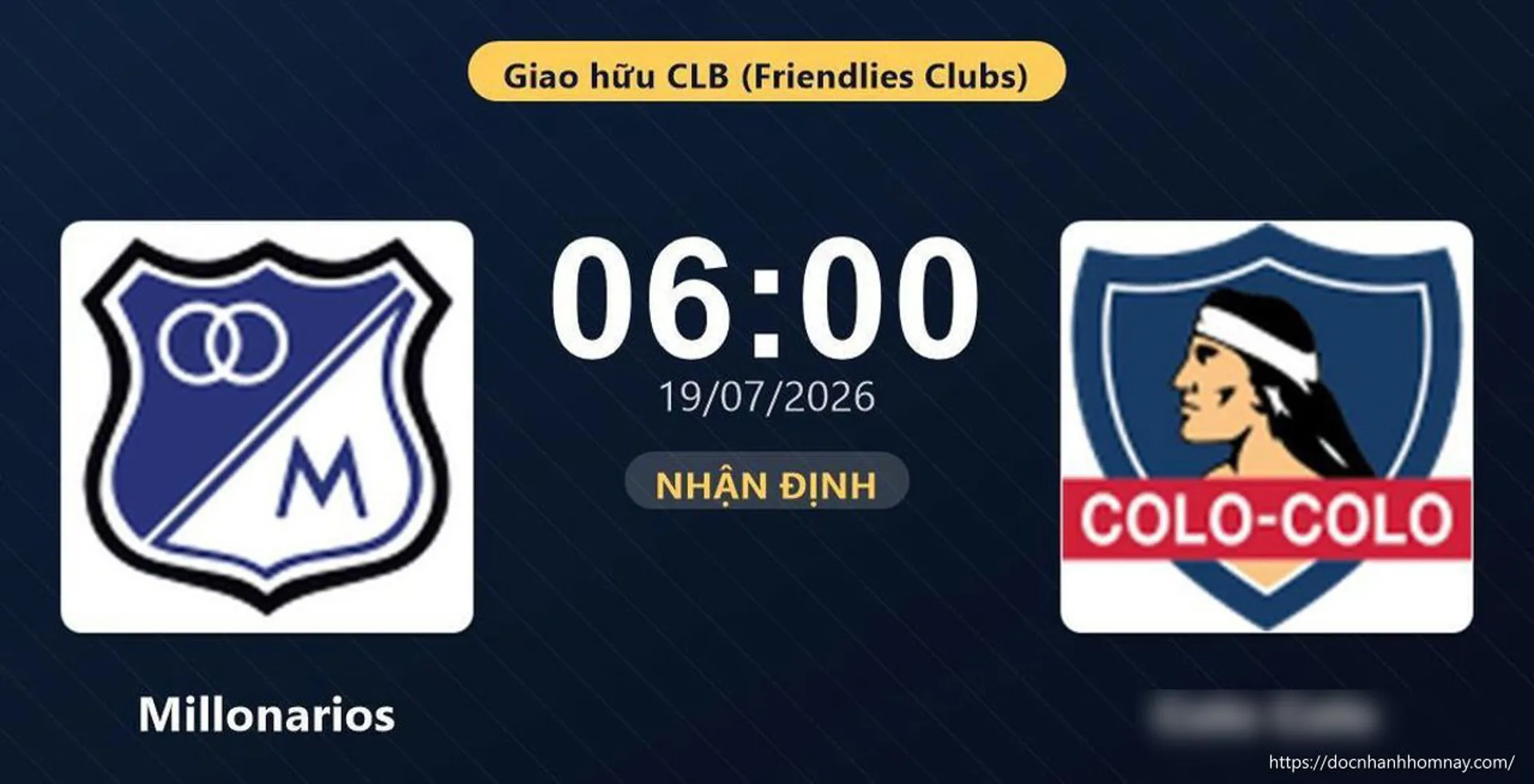 Nhận định Millonarios vs Colo Colo: đội hình dự kiến