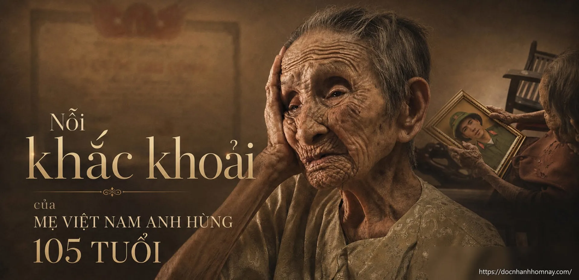 Mẹ Việt Nam anh hùng 105 tuổi nhận chân dung con liệt sĩ sau hơn 60 năm chờ đợi